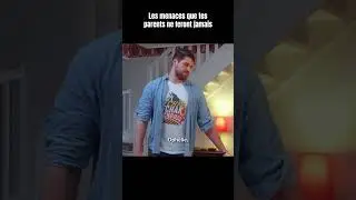 Les menaces que tes parents ne feront jamais