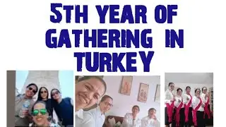 5th year of gathering in Turkey  March 11, 2025