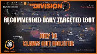 THE DIVISION 2 | TARGETED LOOT TODAY JULY 14 | CLAWS OUT