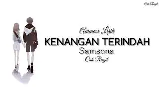 Samsons -- Kenangan Terindah (Animasi lirik musik)