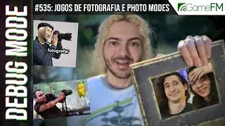JOGOS DE FOTOGRAFIA E PHOTO MODES 📷 - Debug Mode 