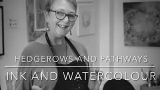 COMING-SOON Hedgerows and Pathways in Ink and Watercolour  JUNE 13TH!