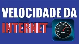 SABER VELOCIDADE DA INTERNET