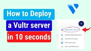 How to Deploy a Server in Vultr within 10 seconds