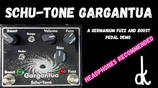 Schu-tone Gargantua Germanium Fuzz and Boost
