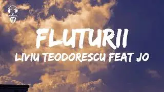 Liviu Teodorescu feat. JO - Fluturii ( Lyrics/Versuri )