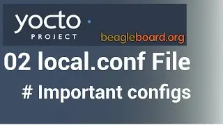 Yocto Tutorial - 02 Understanding the local.conf in Yocto: How to Customize Linux Distribution