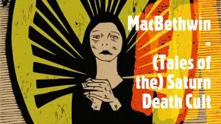 MacBethwin - (Tales of the) Saturn Death Cult