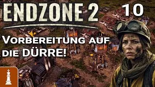 Vorbereitung auf die Dürre ♚ Let's Play Endzone 2 10 | deutsch gameplay EA