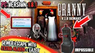 Granny Pc v1.8.1 - Sewer Escape in Madness Mode with Extra Alarm 🚨 & Lazer 🤯