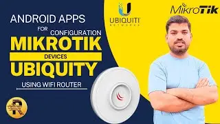 Mikrotik & Ubiquity Devices Android Application For Configuration  