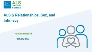 February ALS Learning Series Webinar : ALS & Relationships, Sex, and Intimacy