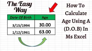 How to Calculate Age Using a Date of Birth in Excel 
