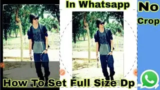 How to set full size dp in whatsapp  set full body dp in whatsapp BT Tech