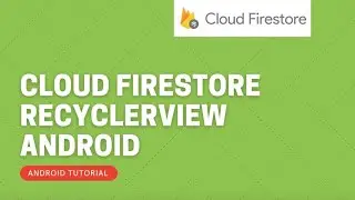 Firebase firestore Recyclerview Android || Cloud Firestore tutorial || Android Tutorial