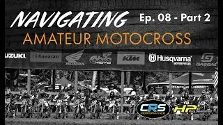 Coach Robb: Navigating Amateur Motocross Ep. 08 - Part 2