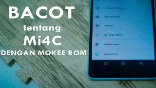 # BACOT Mi4C dengan ROM MOKEE - Bahasa indonesia