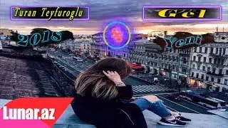 Turan Teyfuroglu - Gel 2018 (Yeni)
