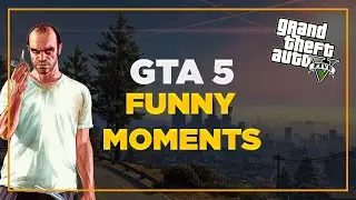Gta 5  Funny Moments #1