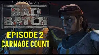 Star Wars The Bad Batch Season 3 Episode 2 Carnage Count