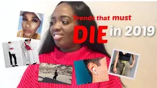 TRENDS THAT MUST DIE IN 2019 (2018 ROAST..)