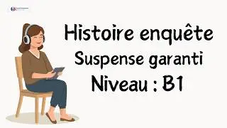 Histoire mystérieuse : une enquête en français pour améliorer votre compréhension