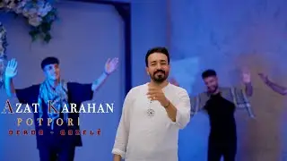 AZAT KARAHAN - DERDO / GOZELÊ (POTPORÎ)