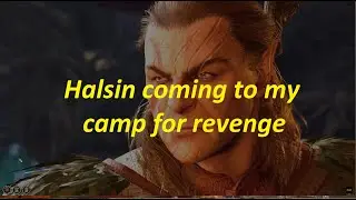 Halsin coming to my camp for revenge - BG3