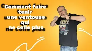 Comment faire tenir une ventouse qui ne colle plus