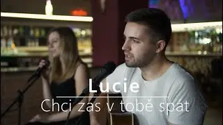 Lucie - Chci zas v tobě spát (Dominik a Lucie acoustic cover)