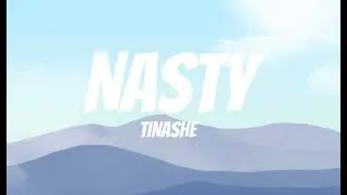 Tinashe - Nasty (lyrics)