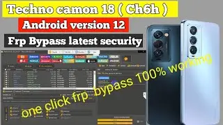 tecno camon 18p frp bypass unlock tool tecno canon ch6h frp bypass tecno camon 18p Frp Bypass unlock
