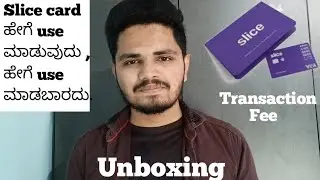 Slice credit card unboxing || Full details || in Kannada || Noufal Techy