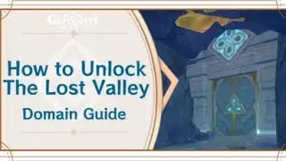 How to Unlock The Lost Valley - Genshin Impact
