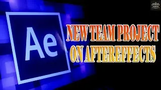 New Team Project on AfterEffects |AfterEffects Ultimate Guide|020 
