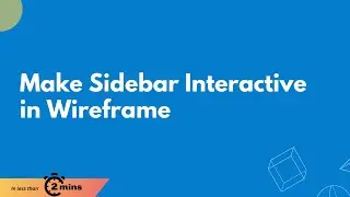 Make Sidebar Interactive in Wireframe