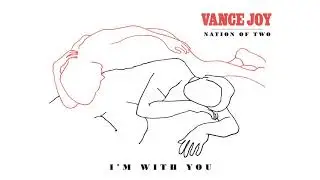 Vance Joy - I'm With You [Official Audio]