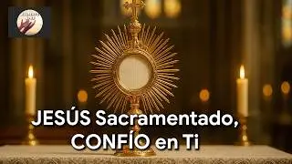 Pide AYUDA, FE, Esperanza y MILAGROS en Momentos DIFÍCILES en el SANTÍSIMO | Alimento de Fe