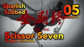 【Scissor Seven】Temporada 3 Capítulo 5｜ Spanish subbed｜Spanish subtitles
