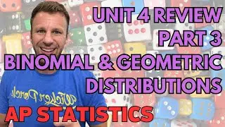 AP Statistics Unit 4 Summary Review Part 3 Binomial and Geometric Distributions