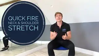 Quick Fire Neck & Shoulder Stretch