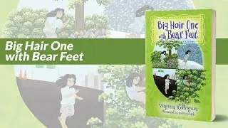 Self-publishing author Virginia Rodriguez’s Book Video for “Big Hair One with Bear Feet”.