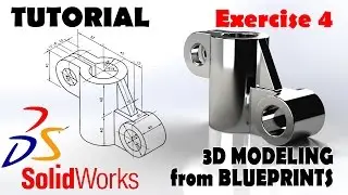 3D MODELING FROM BLUEPRINTS SolidWorks tutorial EXERCISE 4