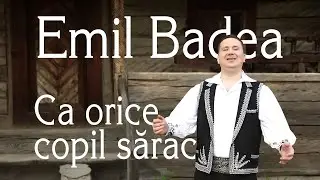 Emil Badea - Ca orice copil sarac