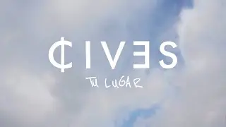 CIVES - Tu Lugar (Video Oficial)