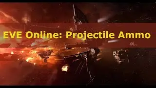 Eve Online: Projectile Ammo