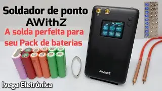 Soldador de ponto AWithZ, a melhor solda para seu Pack de baterias.