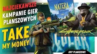 Najciekawsze kampanie │Gry Planszowe  │HIT Cyberpunk 2077 │ Natera │ Spooktacular │Take My Money