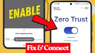 How to Enable Zero Trust in 1.1.1.1 | Fix “Device Not Authenticated” Error