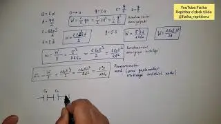 95-dars. Kondensator energiyasi. Ketma-ket va parallel ulash.